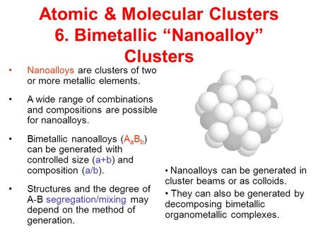 Atomic & Molecular Clusters 6. Bimetallic “Nanoalloy” Clusters