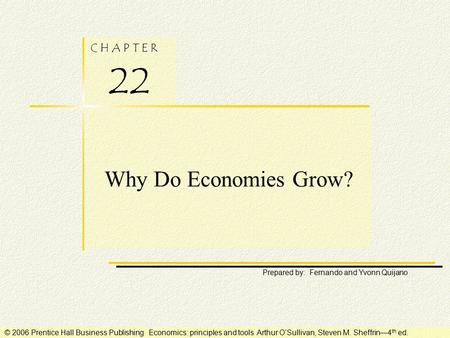 C H A P T E R 22 Prepared by: Fernando and Yvonn Quijano © 2006 Prentice Hall Business Publishing Economics: principles and tools Arthur O’Sullivan, Steven.