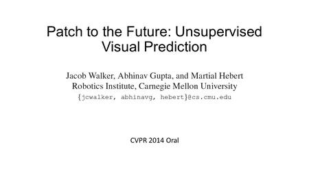 Patch to the Future: Unsupervised Visual Prediction