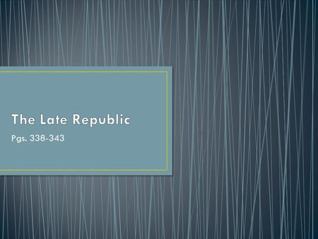 Pgs. 338-343. Roman had to give the Gauls a huge amount of gold to leave the city (How did this lead to the growth of Roman territory?)