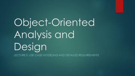 Object-Oriented Analysis and Design