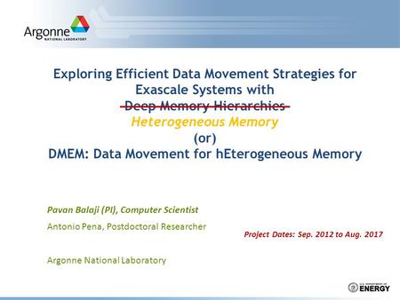 Exploring Efficient Data Movement Strategies for Exascale Systems with Deep Memory Hierarchies Heterogeneous Memory (or) DMEM: Data Movement for hEterogeneous.