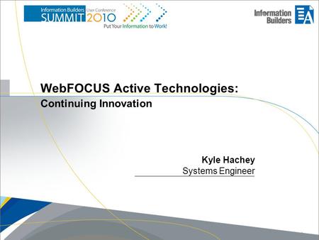 WebFOCUS Active Technologies: Continuing Innovation