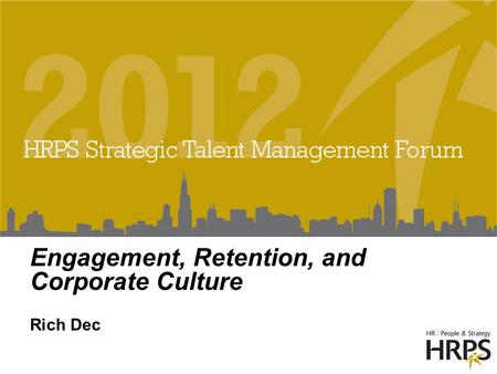 Engagement, Retention, and Corporate Culture Rich Dec.