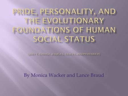 By Monica Wacker and Lance Braud. High status promotes higher fitness than low status, and evidence supports a strong relation between social rank and.