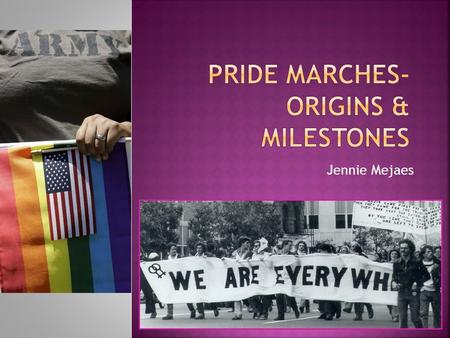 Jennie Mejaes. Instrumental advocates:  Craig Rodwell – dissatisfied with the silent protests.  Fred Seargent  Ellen Broidy – lesbian activist who.