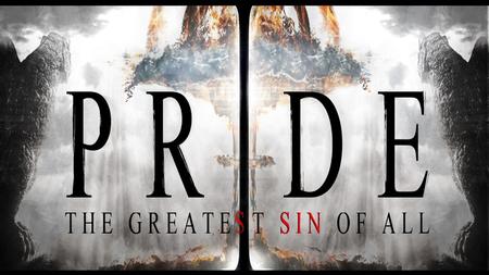 Pride- Defined A feeling or deep pleasure or satisfaction derived from one's own achievements, the achievements of those with whom one is closely associated,