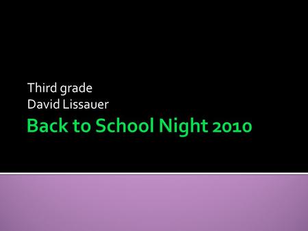 Third grade David Lissauer. 1. Encourage creativity 2. Challenge yourself 3. Be helpful and kind 4. Be OK when others aren’t 5. Be responsible for your.