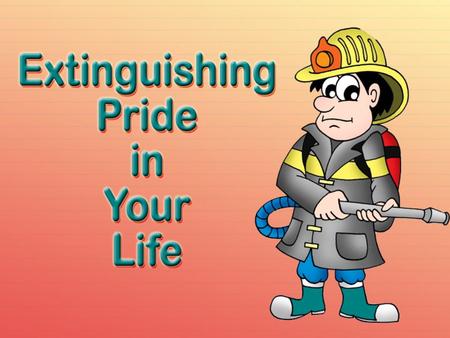 Pride: inordinate self-esteem, conceit showing self above others, preeminent arrogance, boasting (Ja. 4:16; 1 Jn. 2:16) Pride is a sin 2 Tim. 3:1-5 evil.