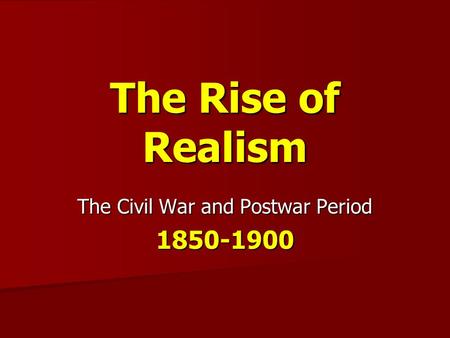 The Civil War and Postwar Period