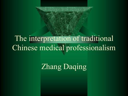 The interpretation of traditional Chinese medical professionalism Zhang Daqing.