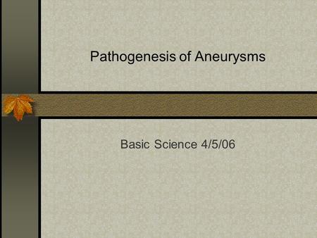 Pathogenesis of Aneurysms