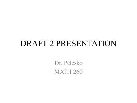 DRAFT 2 PRESENTATION Dr. Pelesko MATH 260. Distribution of House and Bewick’s Wrens HOUSE WRENBEWICK’S WREN