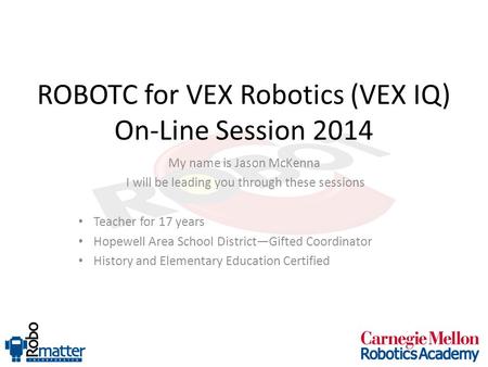 ROBOTC for VEX Robotics (VEX IQ) On-Line Session 2014