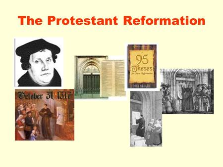 The Protestant Reformation Causes of the Reformation SOCIALPOLITICALECONOMICRELIGIOUS  Renaissance values of humanism and secularism led people to questions.