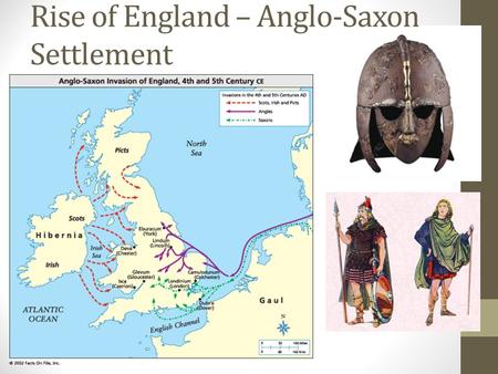 Rise of England – Anglo-Saxon Settlement. Alfred the Great Strong ruler from Wessex Accomplishments: Resisted Danish Invasion Strengthened local administration.