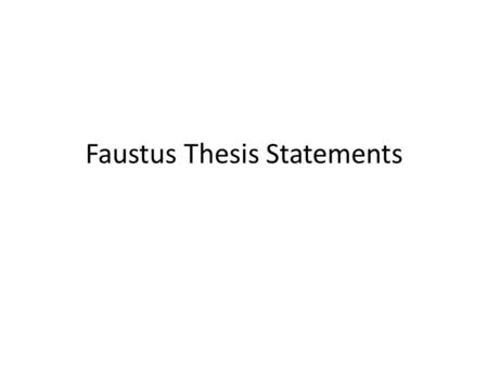 Faustus Thesis Statements