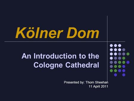 Kölner Dom An Introduction to the Cologne Cathedral