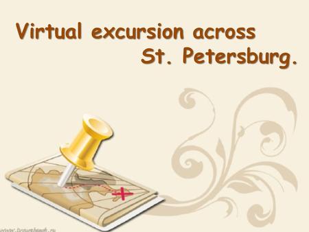 Virtual excursion across St. Petersburg. St. Petersburg.