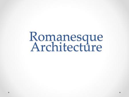 Romanesque Architecture