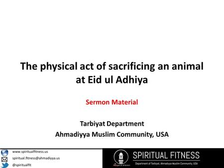 The physical act of sacrificing an animal at Eid ul Adhiya Sermon Material Tarbiyat Department Ahmadiyya Muslim Community, USA.