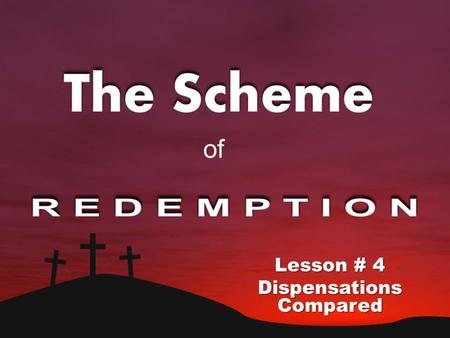 Lesson # 4 Dispensations Compared. The Three Dispensations Patriarchy Polygamy Circumcision Animal Sacrifice Baby Membership Family Worship Judaism Polygamy.