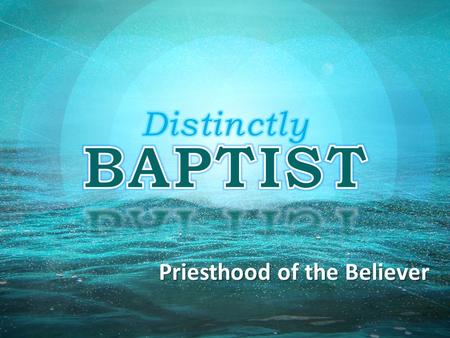 Priesthood of the Believer. We are filled with the Spirit and are God’s house. 1 Corinthians 3:16, 6:19, 2 Corinthians 6:16 We are called to offer sacrifices.