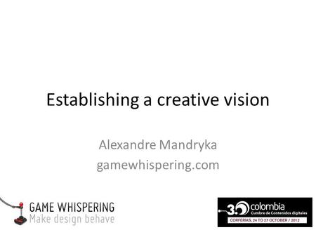 Establishing a creative vision Alexandre Mandryka gamewhispering.com.