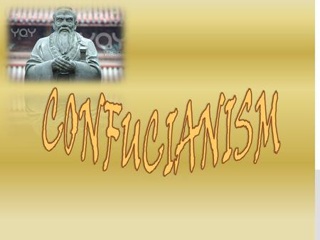 Confucianism.