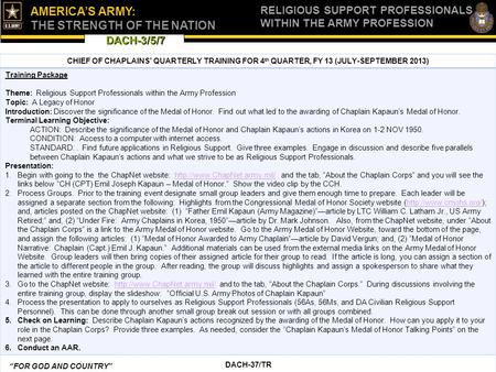 DACH-3/5/7 AMERICA’S ARMY: THE STRENGTH OF THE NATION RELIGIOUS SUPPORT PROFESSIONALS WITHIN THE ARMY PROFESSION DACH-37/TR “FOR GOD AND COUNTRY” CHIEF.