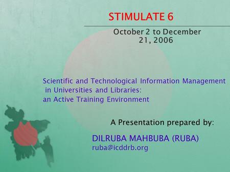 STIMULATE 6 Scientific and Technological Information Management in Universities and Libraries: an Active Training Environment A Presentation prepared.