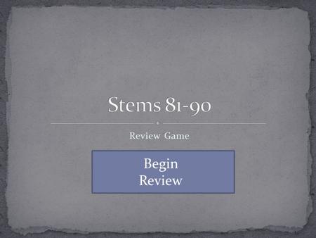 Review Game Begin Review. Origin Head The stem “gen” means origin. Words for “gen” Genetics Hydrogen Progeny Engender Gene Ingenuous Indigenous.