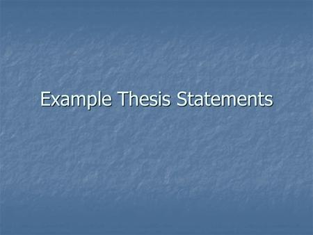 Example Thesis Statements. Here is the prompt we will work with. Here is the prompt we will work with. In a well organized essay, explain how the writer.