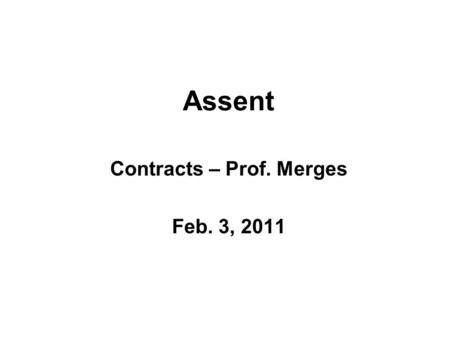 Assent Contracts – Prof. Merges Feb. 3, 2011. Pyeatte v. Pyeatte History Facts.