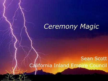 Ceremony Magic Sean Scott California Inland Empire Council.