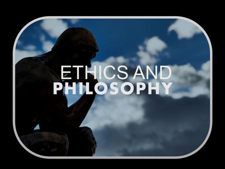 ETHICS AND.