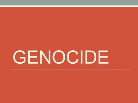 GENOCIDE.