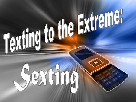 Define Sexting is a new word in our modern lexicon born of the marriage between the words sex and texting. It means sending images, via cell phone,