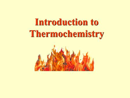 Introduction to Thermochemistry