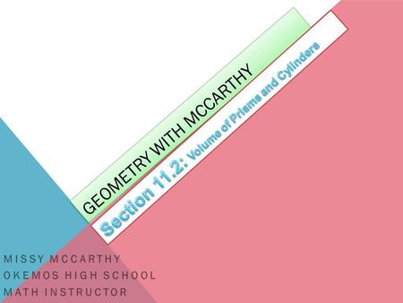 GEOMETRY WITH MCCARTHY MISSY MCCARTHY OKEMOS HIGH SCHOOL MATH INSTRUCTOR.