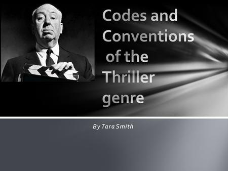 By Tara Smith. The genre of a film dictates how the film will be presented, the cast involved, and the overall storyline. When creating a thriller film.