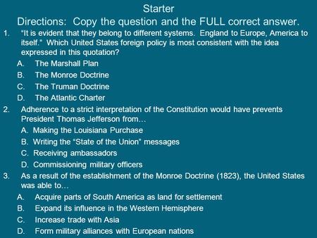 Starter Directions: Copy the question and the FULL correct answer.