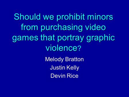 Should we prohibit minors from purchasing video games that portray graphic violence Should we prohibit minors from purchasing video games that portray.