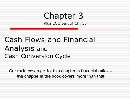 Cash Flows and Financial Analysis and Cash Conversion Cycle