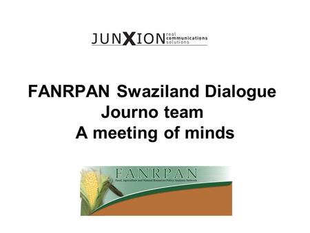 FANRPAN Swaziland Dialogue Journo team A meeting of minds.