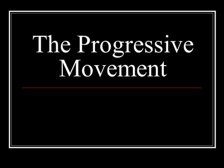 The Progressive Movement