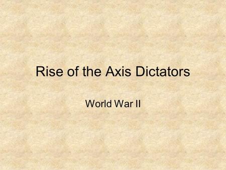 Rise of the Axis Dictators