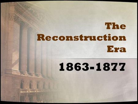 The Reconstruction Era