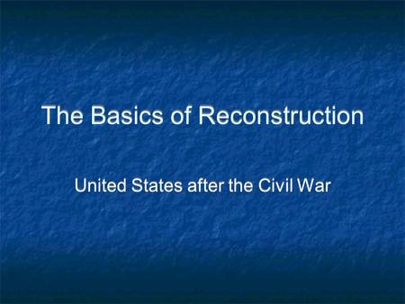 The Basics of Reconstruction