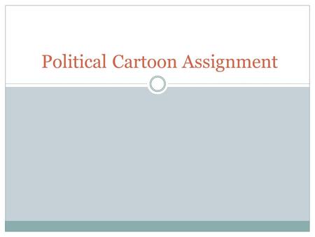 Political Cartoon Assignment. What is Satire? A satire is a work in which an author uses literary devices to point out problems and criticize the people.